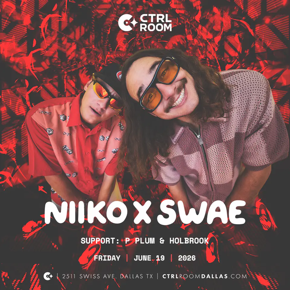 NIIKO X SWAE at CTRL Room 6.19.26 flyer for CTRL Room at CTRL Room Dallas
