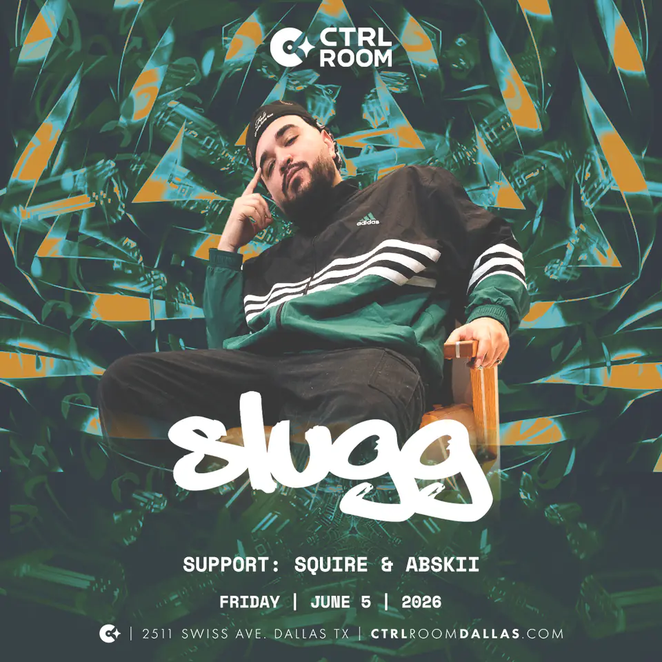 SLUGG at CTRL Room 6.5.26 flyer for CTRL Room at CTRL Room Dallas