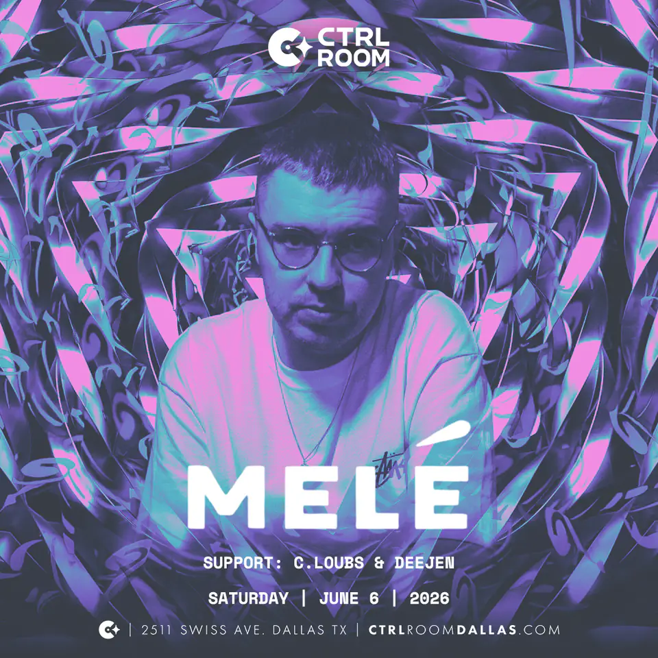 Melé at CTRL Room 6.6.26 flyer for CTRL Room at CTRL Room Dallas
