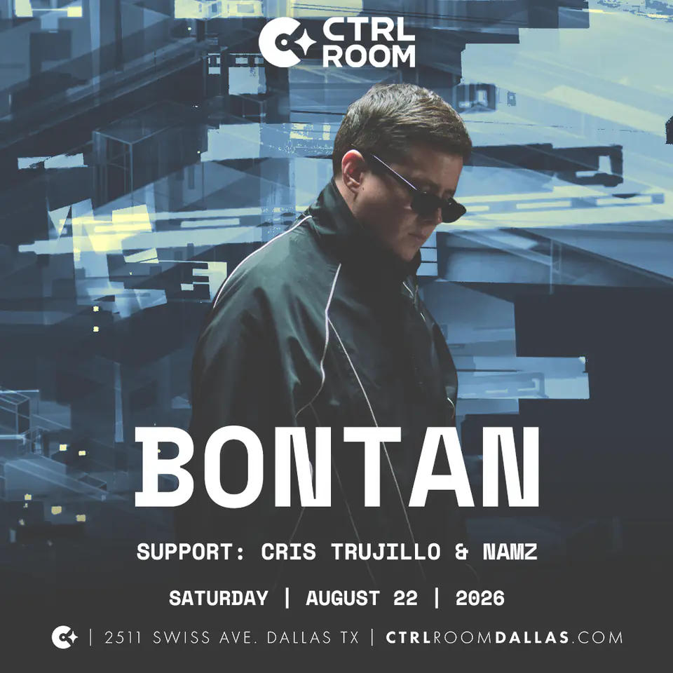 BONTAN at CTRL Room 8.22.26 flyer for CTRL Room at CTRL Room Dallas