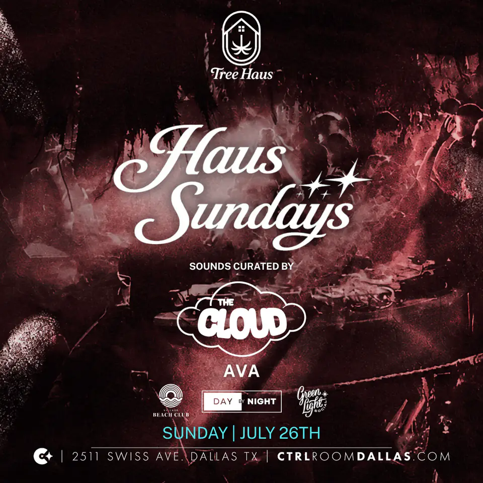 Haus Sundays 7.26 flyer for Tree Haus at CTRL Room Dallas