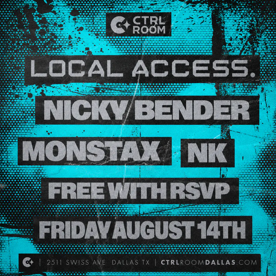 Local Access at CTRL Room 8.14.26 flyer for CTRL Room at CTRL Room Dallas