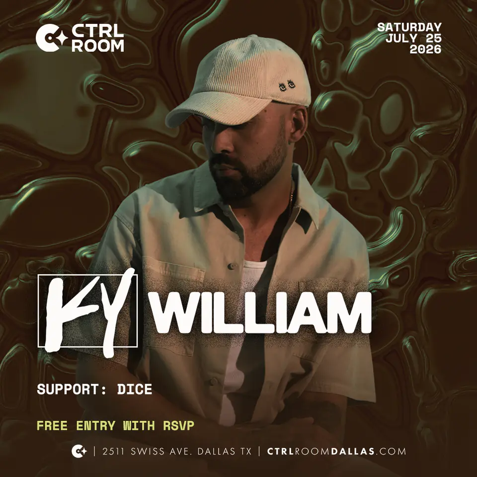 KY WILLIAM at CTRL Room 7.25.26 flyer for CTRL Room at CTRL Room Dallas
