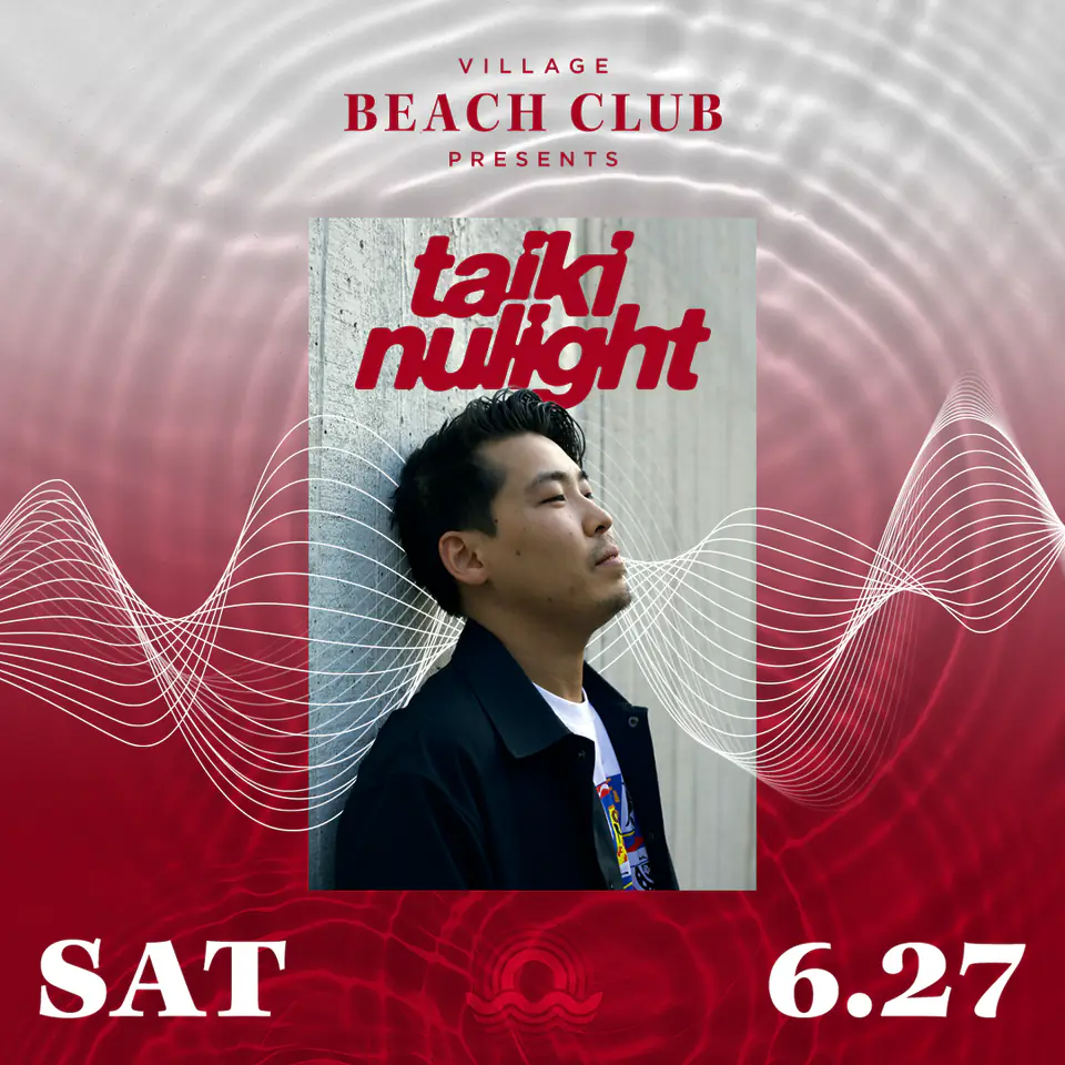 Taiki Nulight at Village Beach Club flyer for Deep End at Village Beach Club