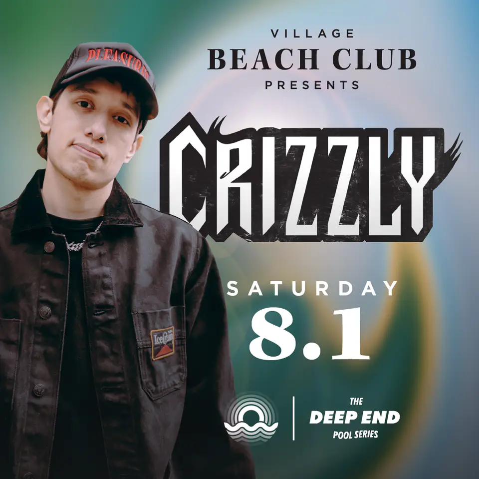 Crizzly at Village Beach Club flyer for Deep End at Village Beach Club