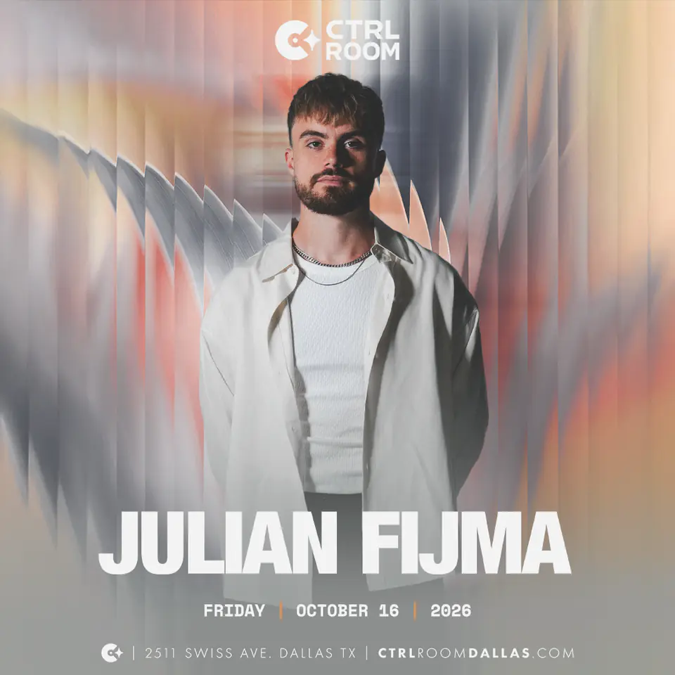 Julian Fijma at CTRL Room 10.16.26 flyer for CTRL Room at CTRL Room Dallas