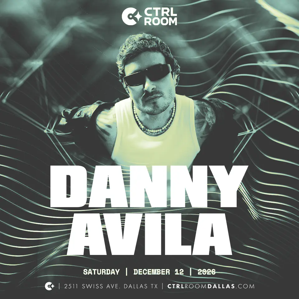 Danny Avila at CTRL Room 12.12.26 flyer for CTRL Room at CTRL Room Dallas