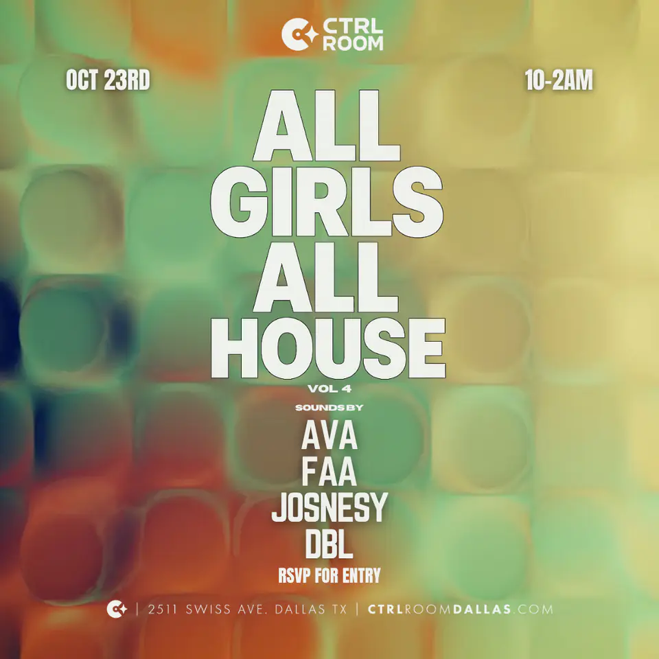 All Girls All House at CTRL Room 10.23.26 flyer for CTRL Room at CTRL Room Dallas