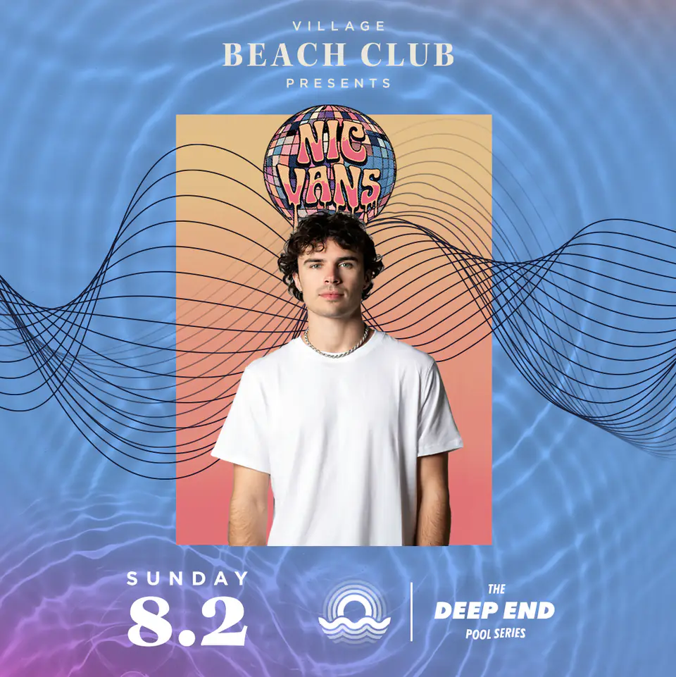 Nic Vans at Village Beach Club flyer for Deep End at Village Beach Club